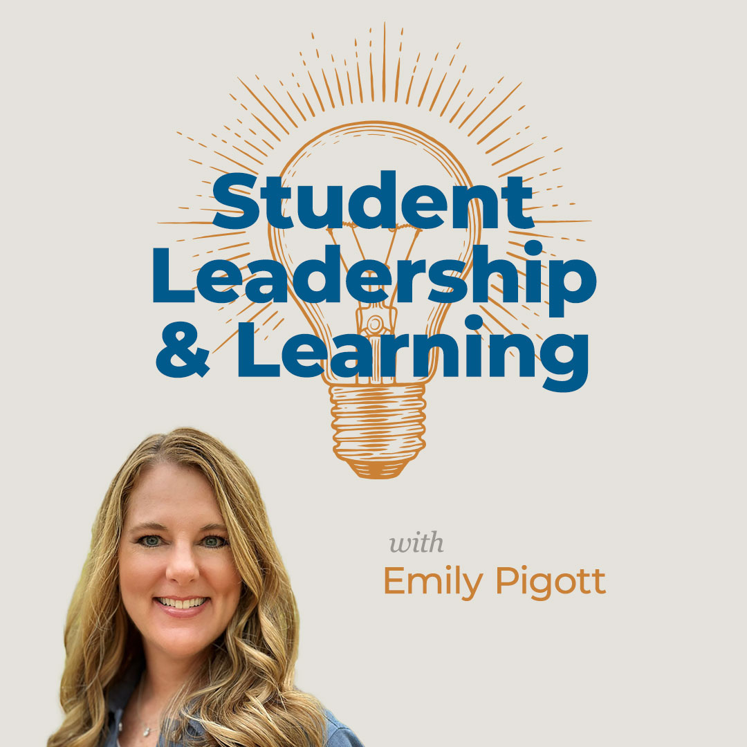 Student Leadership & Learning Ep 4: Student Leadership Development - It Matters