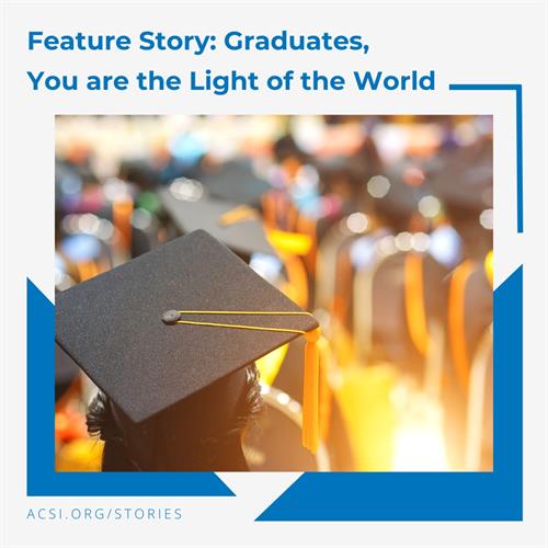 Graduates, You are the Light of the World