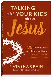 Talking With Your Kids About Jesus Talking With Your Kids About Jesus