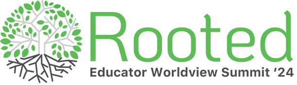 Rooted Educator Worldview Summit 24