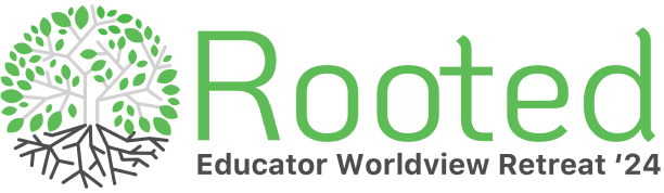 Rooted Educator Worldview Retreat 24