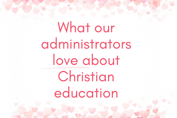 what-our-administrators-love-about-christian-education-600