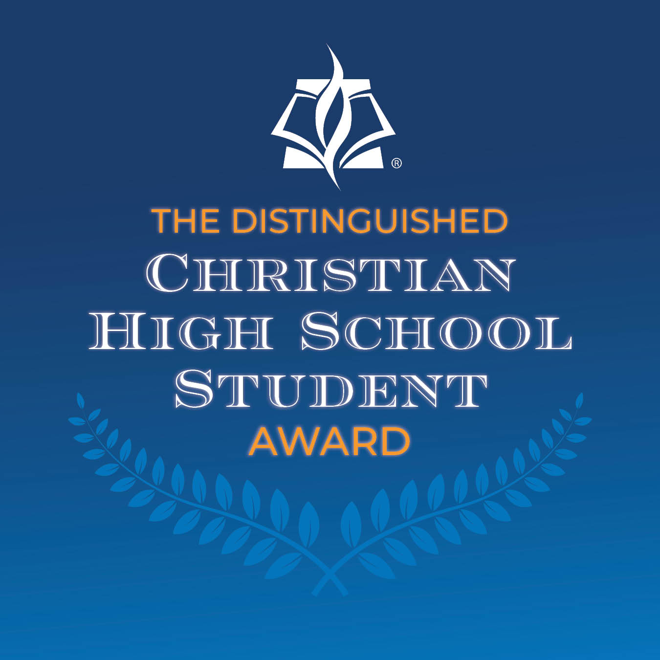 The Distinguished Christian High School Student Award The Distinguished Christian High School Student Award